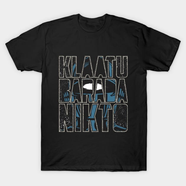 Klaatu Barada Nikto T-Shirt by Tronyx79